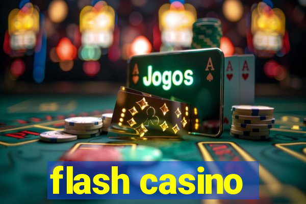 flash casino