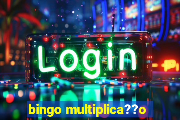 bingo multiplica??o