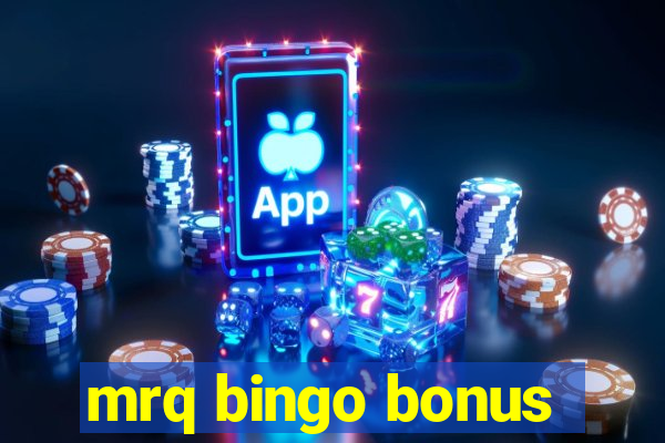 mrq bingo bonus