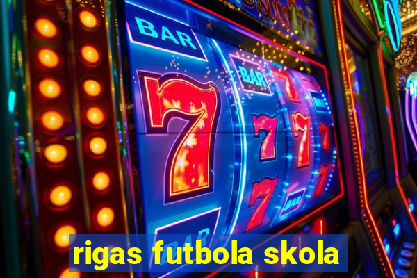 rigas futbola skola