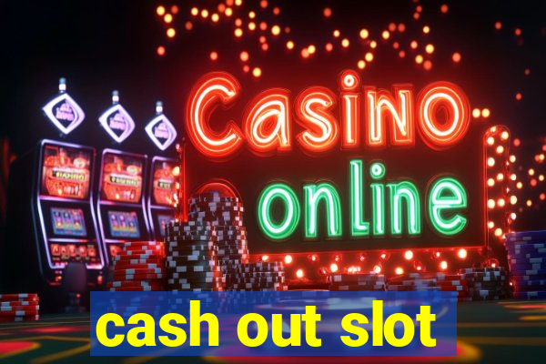 cash out slot