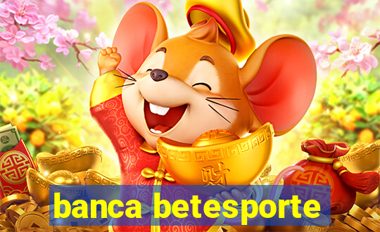 banca betesporte