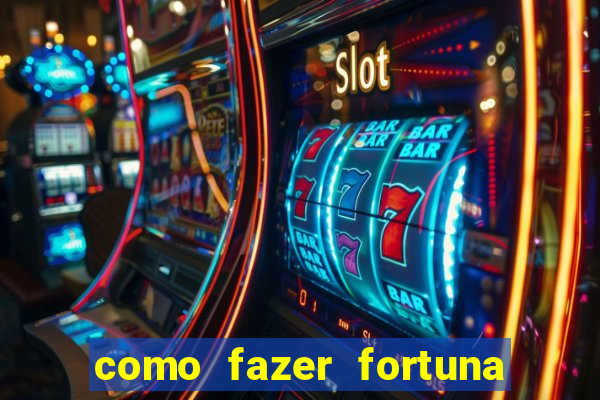 como fazer fortuna com a??es