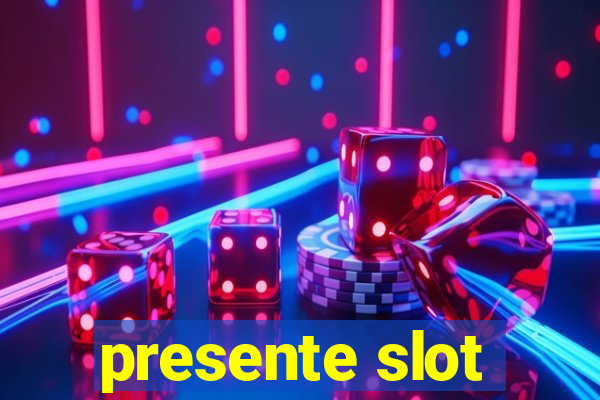 presente slot