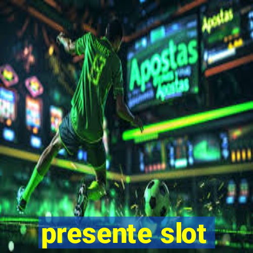 presente slot