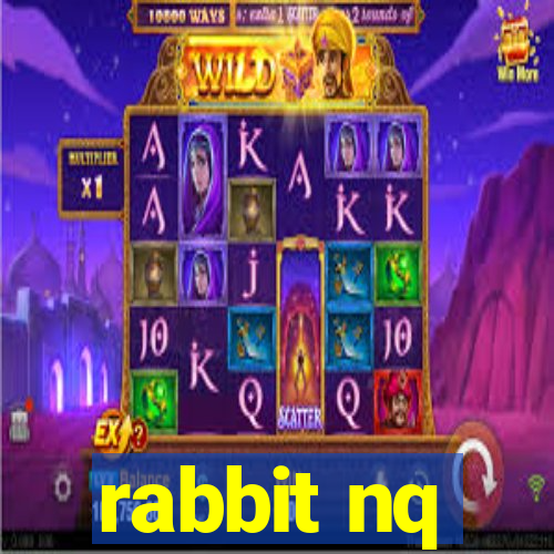 rabbit nq