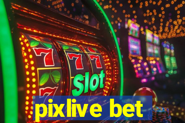 pixlive bet