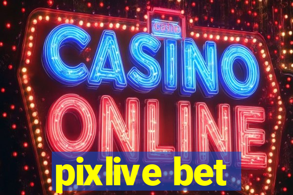 pixlive bet