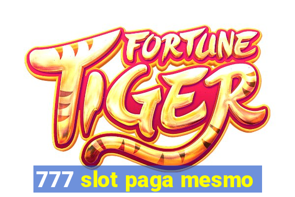 777 slot paga mesmo