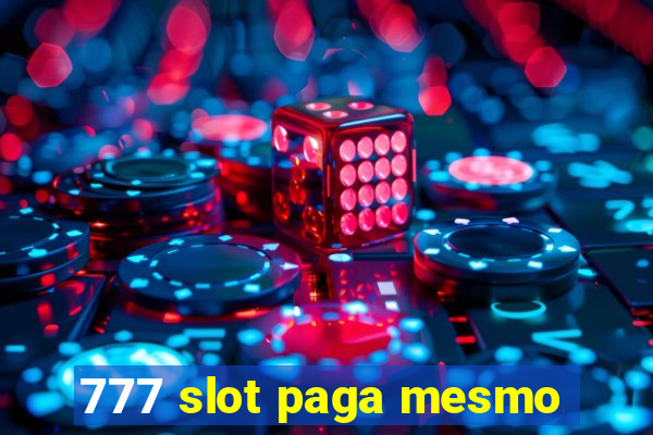 777 slot paga mesmo