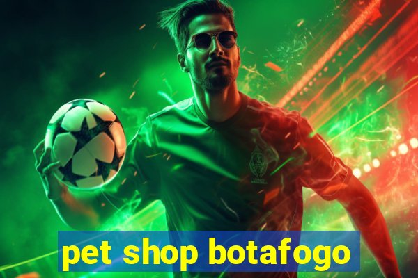 pet shop botafogo