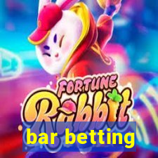 bar betting