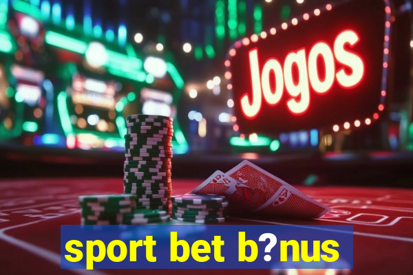 sport bet b?nus