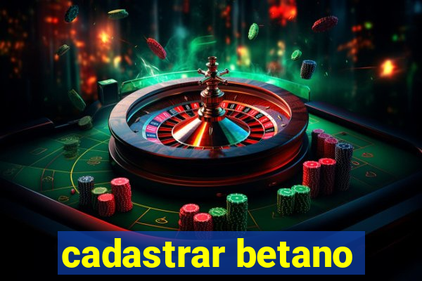 cadastrar betano