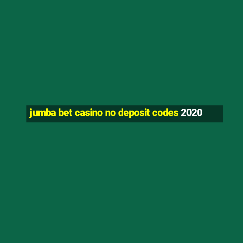 jumba bet casino no deposit codes 2020