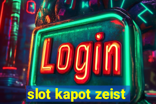 slot kapot zeist