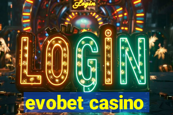 evobet casino