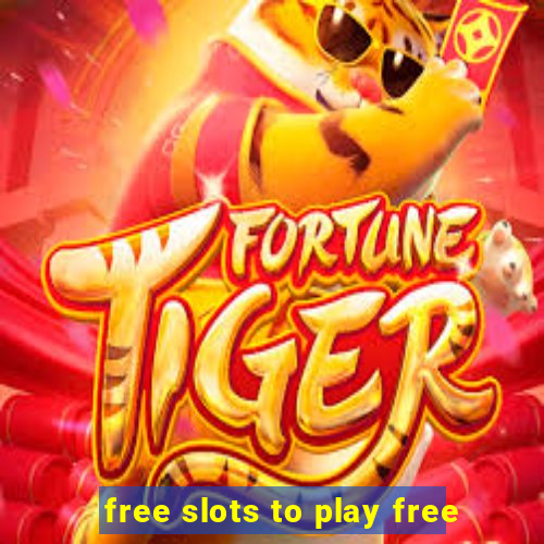 free slots to play free