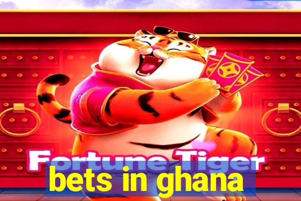 bets in ghana