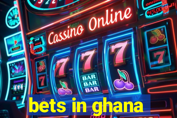 bets in ghana