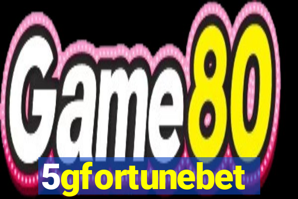 5gfortunebet