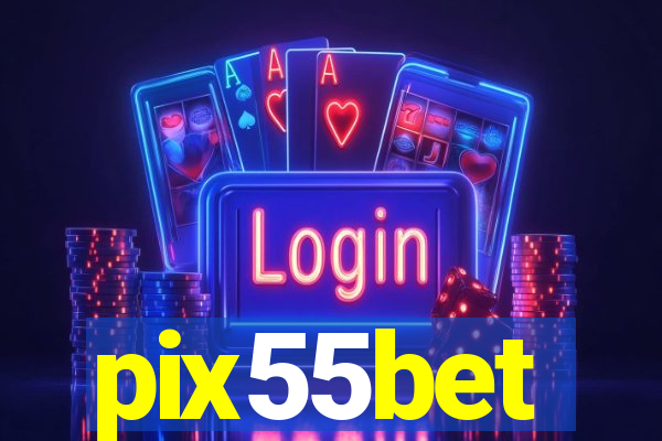 pix55bet