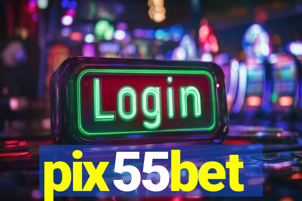 pix55bet