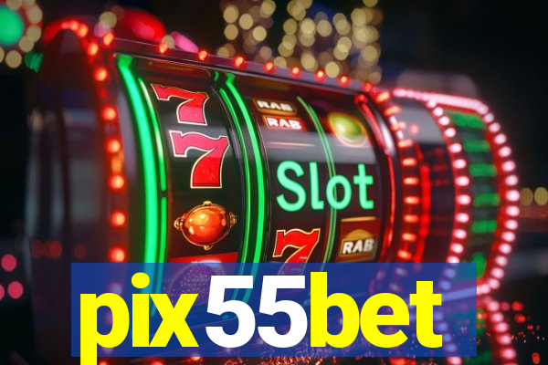 pix55bet