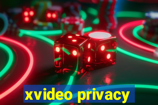 xvideo privacy