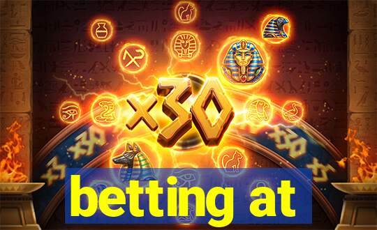 betting at