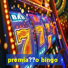 premia??o bingo