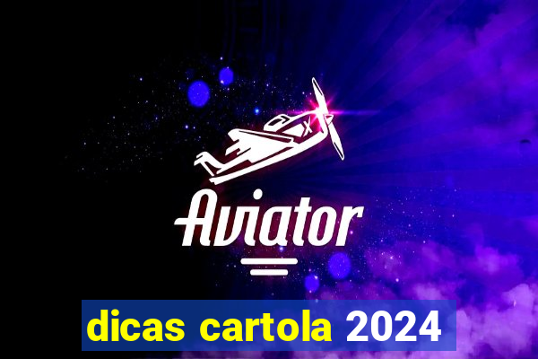 dicas cartola 2024