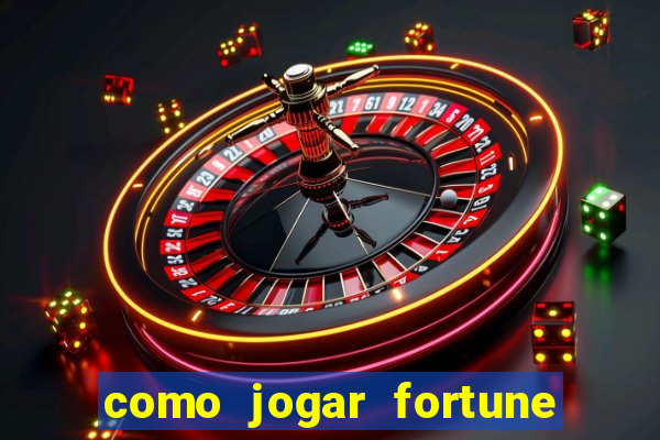 como jogar fortune tiger no esporte da sorte