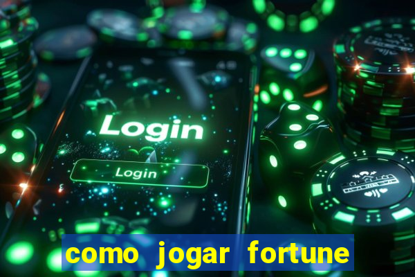 como jogar fortune tiger no esporte da sorte