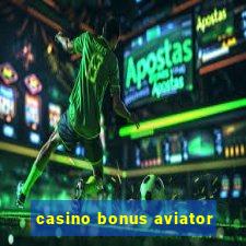 casino bonus aviator