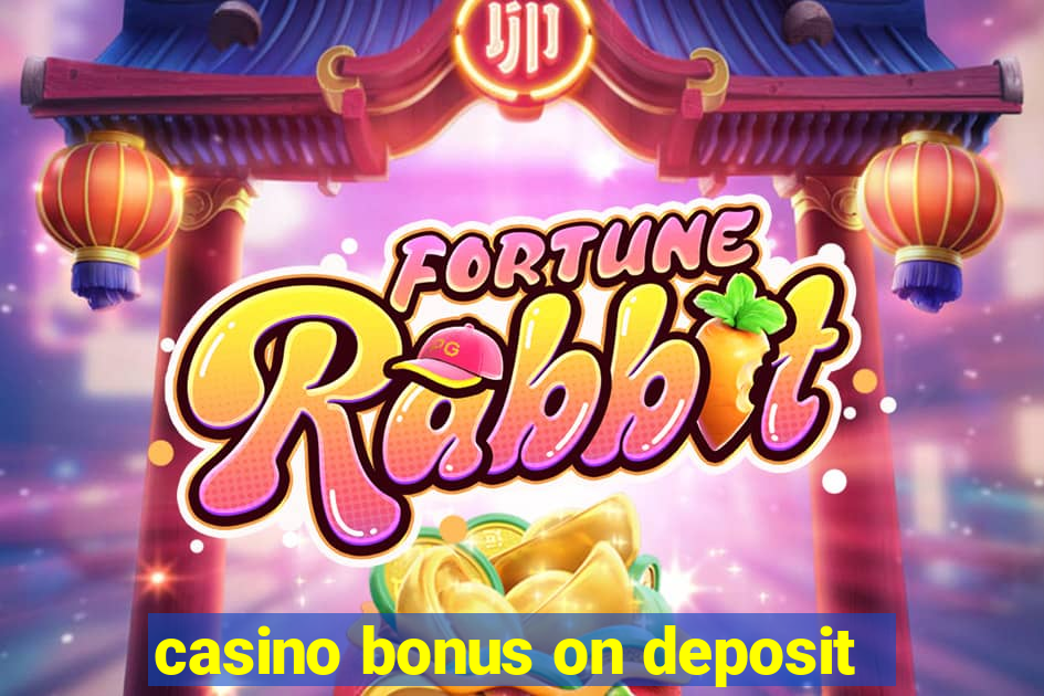 casino bonus on deposit