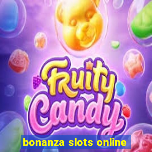 bonanza slots online