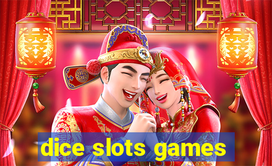 dice slots games