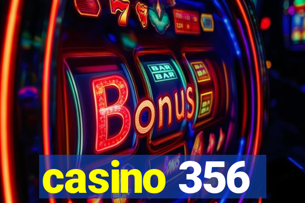 casino 356