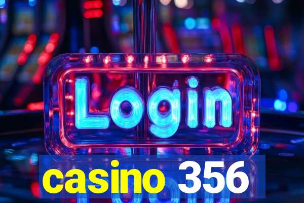 casino 356