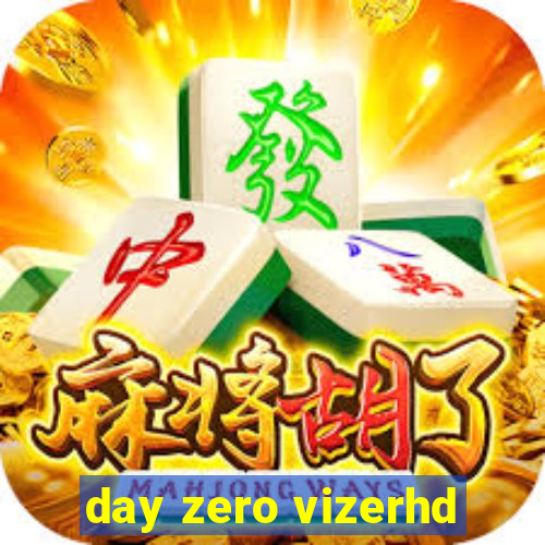 day zero vizerhd