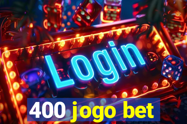 400 jogo bet