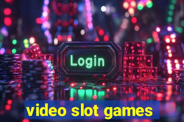 video slot games