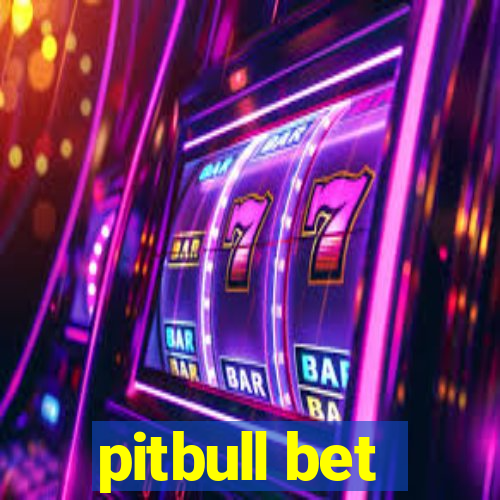 pitbull bet