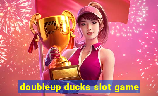 doubleup ducks slot game