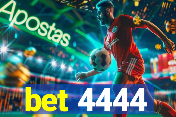 bet 4444