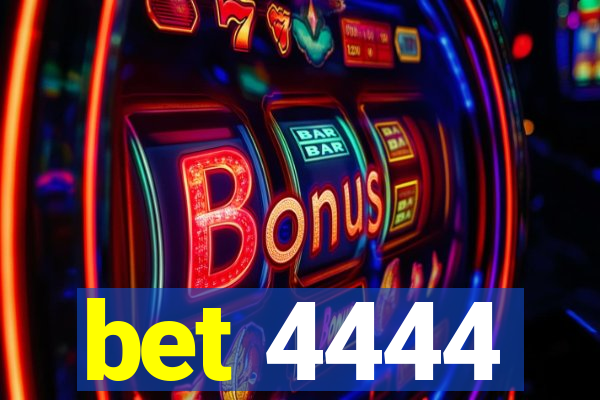 bet 4444