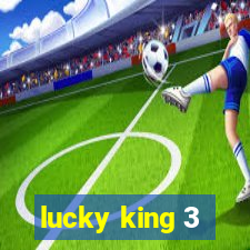 lucky king 3