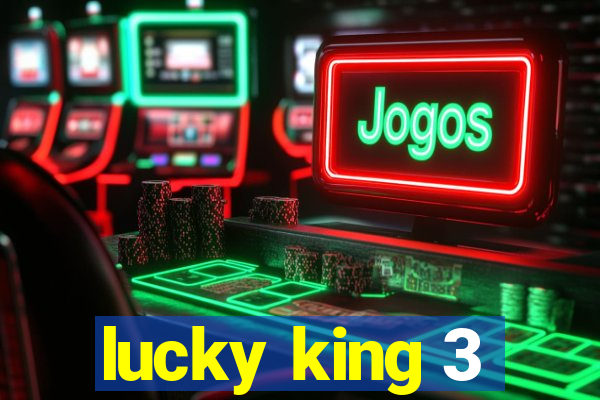 lucky king 3