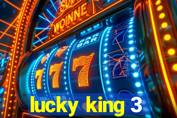 lucky king 3